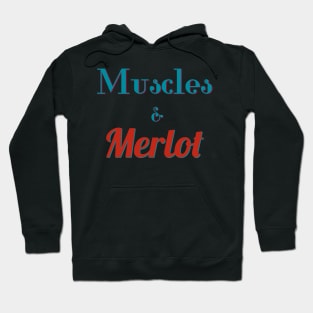 Muscles and Merlot Hoodie